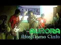 Download Lagu AURORA - Atas Nama Cinta (Video Clip) Indie Lampung