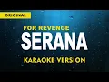 Download Lagu FOR REVENGE - SERANA  ( KARAOKE VERSION )