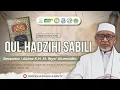 Lagu Kajian Qul Hadzihi Sabili : مِنَ الْمُنْجِيَاتِ : الزُّهْدُ فِيْ الدُّنْيَا | Abi Ihya' | 13/12/2025