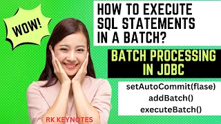 Batch Processing in JDBC SQL Statements Batch Execution addBatch executeBatch setAutoCommit