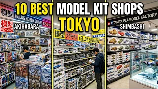 TOP 10 Model Kits Shops in Tokyo Revealed
