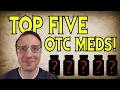 Top 5 BEST OTC Medications