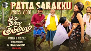 Patta Sarakku Lyrical Video - INK Movie | Anand Babu | Aishwarya | Chytanya Sankaran |K.Balachandran