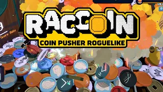 I Broke Raccoin: An Insane Coin Pusher Roguelike