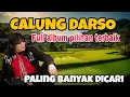 Lagu CALUNG DARSO-FULL ALBUM PILIHAN‼️PALING BANYAK DI CARI 