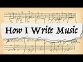 How I Write Music as a Composer