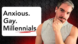 why millennial gay men feel so anxious therapist explains 