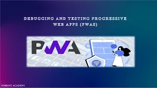 Debugging and Testing PWAs