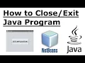 Closing Exiting Java Application - How to close Java Program Beginners Basics 2020 ARBX CodeX