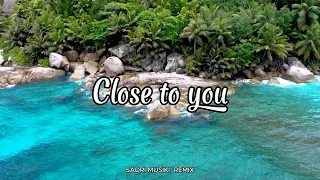 Download Dj Slow!!! Sadri Musik | Enak buat perjalanan | Close to you | Rawi beat ( New Remix )🎧 MP3