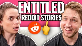 A New Level Of Entitlement Reading Reddit Stories