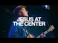 Download Lagu Jesus At The Center - Noah Paul Harrison, Bethel Music