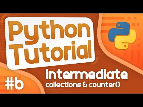 Intermediate Python Tutorial #6 - Collections /Counter() - YouTube thumbnail