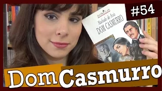 DOM CASMURRO, DE MACHADO DE ASSIS (#54)
