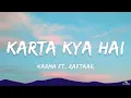 Karma Ft. Raftaar - Karta Kya Hai (Lyrics)