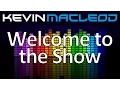 Download Lagu Kevin MacLeod: Welcome to the Show