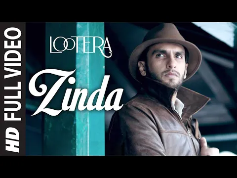 Download MP3 Zinda Full Video | Lootera | Ranveer Singh, Sonakshi Sinha | Amit Trivedi | Amitabh Bhattacharya