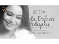 Download Lagu Rossa - Cinta Dalam Hidupku (OST. London Love Story 2)