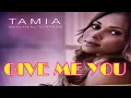 Tamia - Give Me You (lyrics)