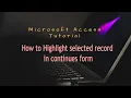 Microsoft Access How to Highlight selected record in continues form