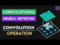CNN Part 3 Convolution Operation