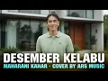 Lagu DESEMBER KELABU - MAHARANI KAHAR | COVER BY ARS MUSIC