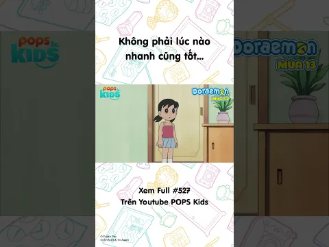 Không phải lúc nào nhanh cũng tốt  #Doraemon #Season13 #POPSKids
