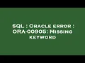 SQL Oracle error ORA-00905 Missing keyword