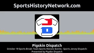 Pigskin Dispatch - October 19 Sports Break Team Sports Historic Events