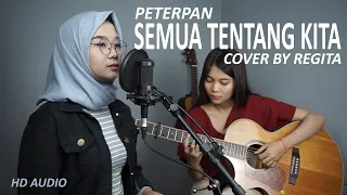 Download SEMUA TENTANG KITA -  PETERPAN (COVER BY REGITA ECHA) MP3