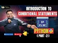 PYTHON PROGRAMMING CONDITIONAL STATEMENTS IF-ELSE PART-2