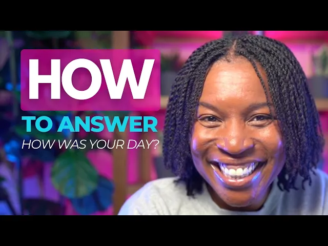Video: "How Was Your Day?" Is a Test. Are You Passing?