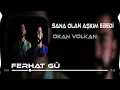 Okan & Volkan - Sana Olan Aşkım Ebedi ( Ferhat Güneş Remix ) - Zehra