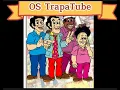 Lagu OS TRAPA TUBES a Turma mais Engraçada do You tube, Confira!😂😂😂😂😂