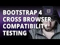 Bootstrap 4 cross browser compatibility testing