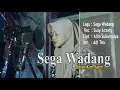 Download Lagu Sega wadang - Cover Karokean Kim Yanni