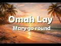 Omah Lay - Mary go round (lyric video)