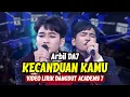 Arbil DA7 - Kecanduan Kamu (LIRIK) | Dangdut Academy 7