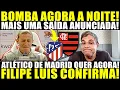 Download Lagu BOMBA AGORA A NOITE!! MAIS UMA SAÍDA ANUNCIADA! ATLÉTICO DE MADRID QUER AGORA! FILIPE LUIS CONFIRMA!