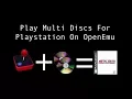 Play Multi Discs For Playstation On OpenEmu