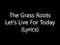 The Grass Roots - Let's Live For Today (Lyric Video)