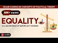 Concept of Equality and Its Major Debates Main Thinkers Political Theory UPSC PSIR UGC NET