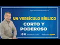 UN VERSICULO BIBLICO CORTO Y PODEROSO