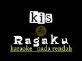 Lagu Kis band ragaku | karaoke nada rendah