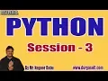 PYTHON tutorials Session - 3 by Mr Nagoor Babu On 04-02-2020 3PM