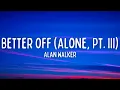 Download Lagu Alan Walker, Dash Berlin \u0026 Vikkstar - Better Off (Alone, Pt. III) (Lyrics)