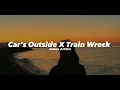 Download Lagu Car's Outside X Train Wreck!James Arthur