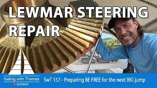 LEWMAR STEERING REPAIR – SwT 157 – Preparing BE FREE for the next BIG jump
