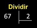 divide 67 by 2 how to divide