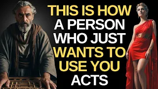 7 ATTITUDES of a person who ONLY USES YOU and DOESN'T CARE about YOU | Stoicism